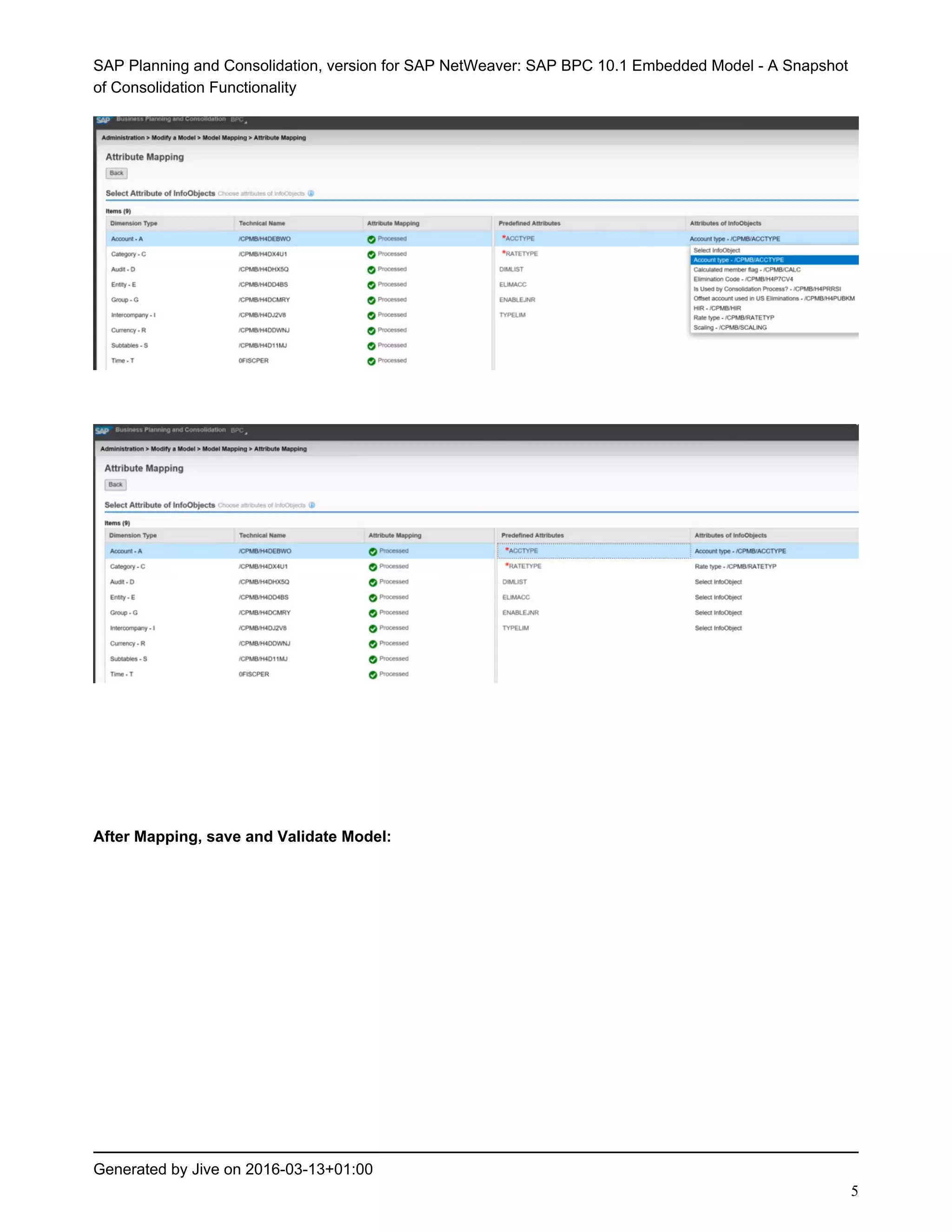 SAP Planning and Consolidation, version for SAP NetWeaver: SAP BPC 10.1 Embedded Model - A Snapshot
of Consolidation Functionality
Generated by Jive on 2016-03-13+01:00
5
After Mapping, save and Validate Model:
 