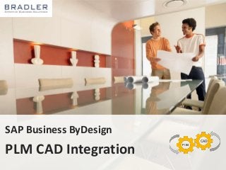 SAP Business ByDesign 
PLM CAD Integration 
 