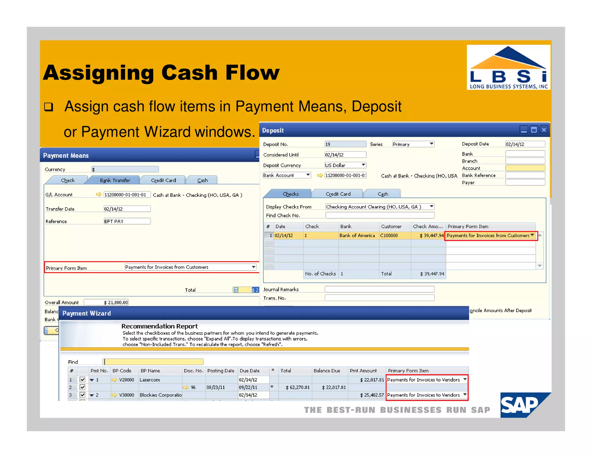 Assigning Cash Flow
 Assign cash flow items in Payment Means, Deposit
 or Payment Wizard windows.
 