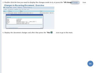 es”
k”
81
3. Double click the line you need to display the changes made in it, or press the “All chang icon.
4. Display the document changes and after that press the “Bac icon to go to the main.
 