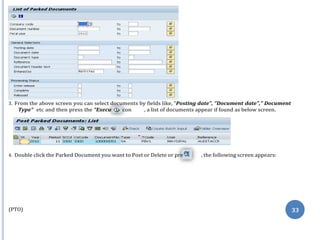 te” i
ss
3. From the above screen you can select documents by fields like, “Posting date”, “Document date”,” Document
Type...