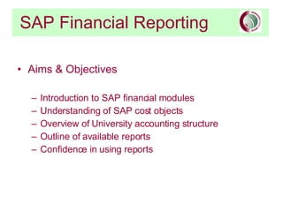 SAP Financial Reporting ,[object Object],[object Object],[object Object],[object Object],[object Object],[object Object]