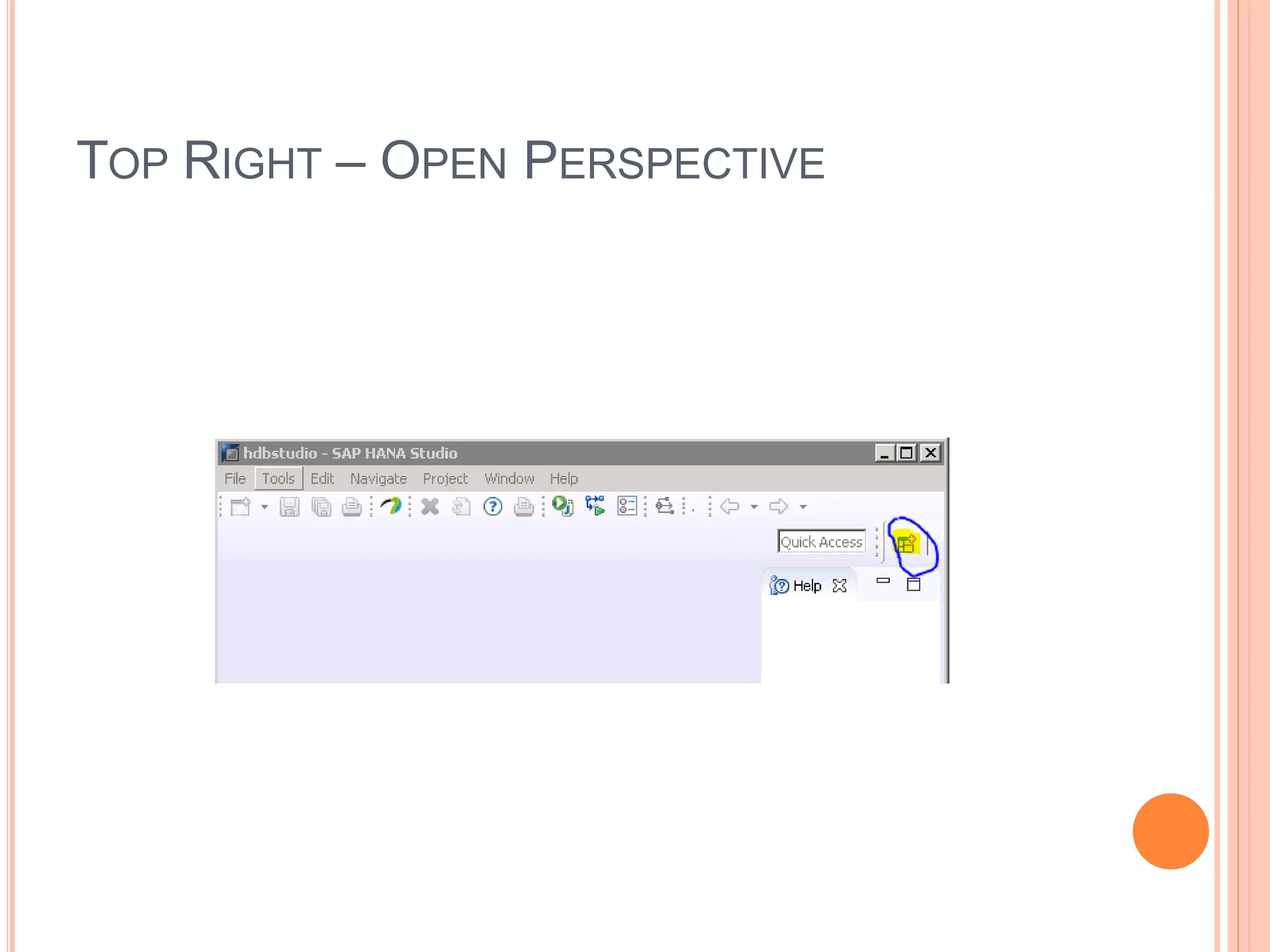 TOP RIGHT – OPEN PERSPECTIVE
 