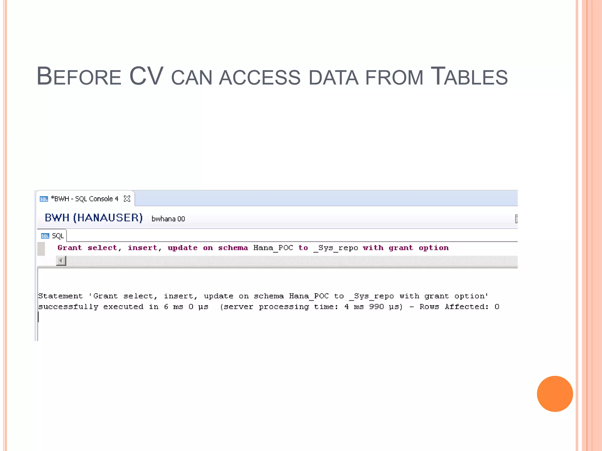 BEFORE CV CAN ACCESS DATA FROM TABLES
 