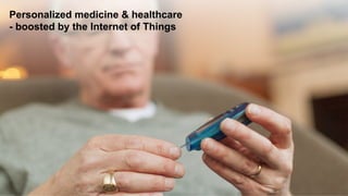 ©  2015 SAP SE or an SAP affiliate company. All rights reserved. 2Internal
Personalized medicine & healthcare
- boosted by the Internet of Things
 