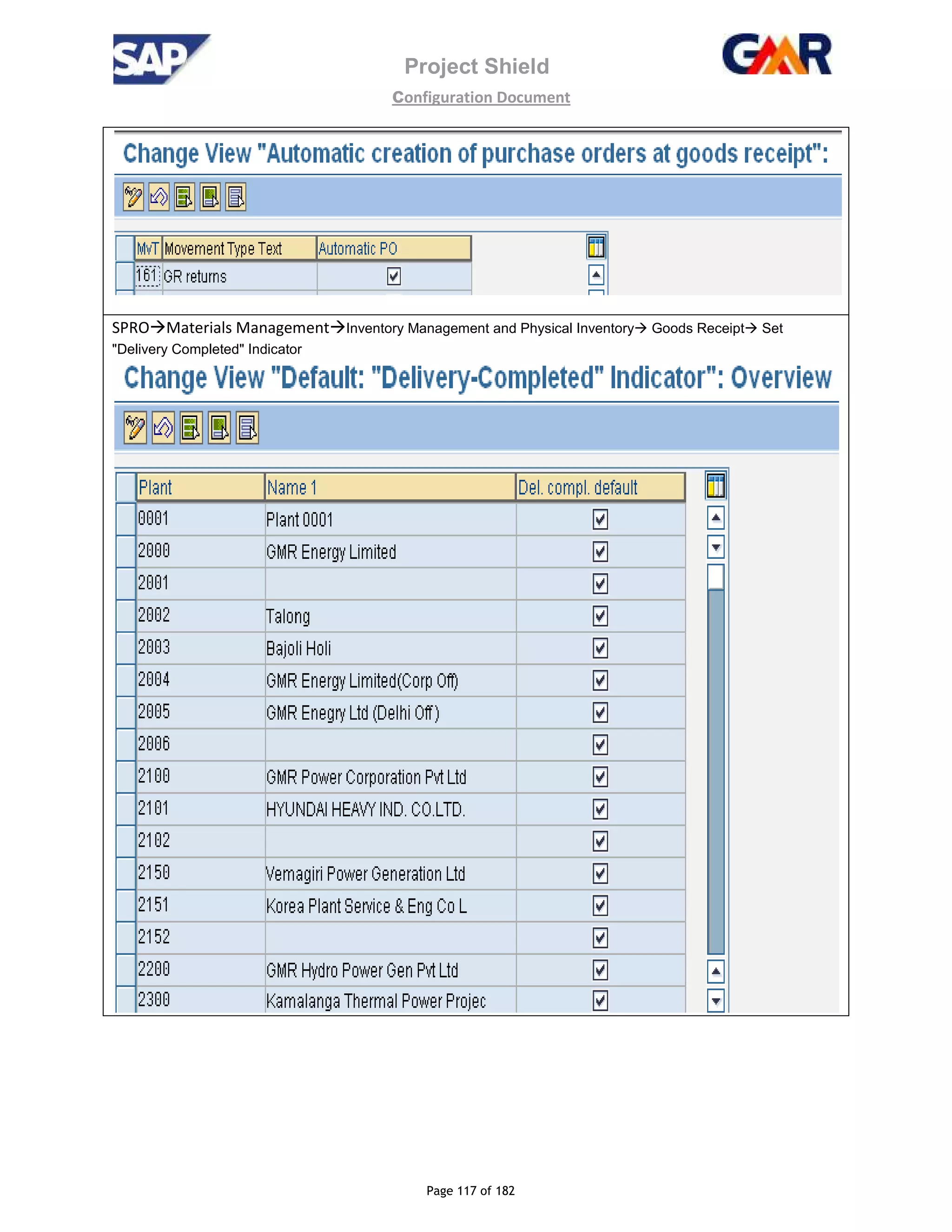 Project Shield
configuration Document
Page 117 of 182
SPRO Materials Management Inventory Management and Physical Inventory Goods Receipt Set
"Delivery Completed" Indicator
 