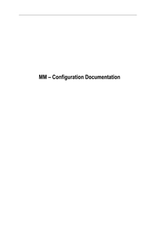 MM – Configuration Documentation
 