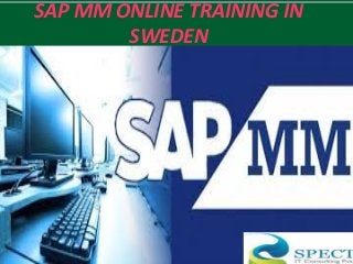 SAP MM ONLINE TRAINING IN
SWEDEN
 
