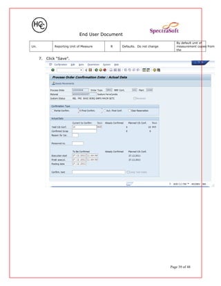 End User Document
Un. Reporting Unit of Measure R Defaults. Do not change
By default unit of
measurement copies from
the
7. Click “Save”.
Page 39 of 48
 