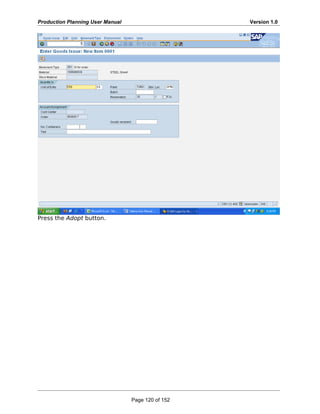 Production Planning User Manual Version 1.0
Press the Adopt button.
Page 120 of 152
 
