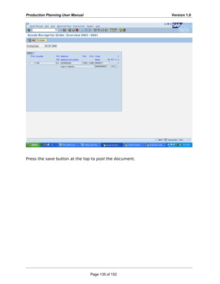 Production Planning User Manual Version 1.0
Press the save button at the top to post the document.
Page 135 of 152
 