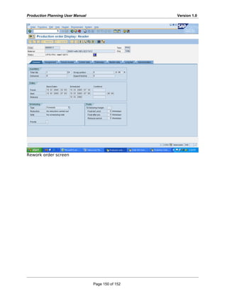 Production Planning User Manual Version 1.0
Rework order screen
Page 150 of 152
 