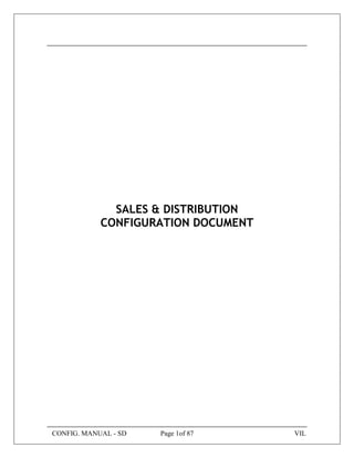 CONFIG. MANUAL - SD Page 1of 87 VIL
SALES & DISTRIBUTION
CONFIGURATION DOCUMENT
 