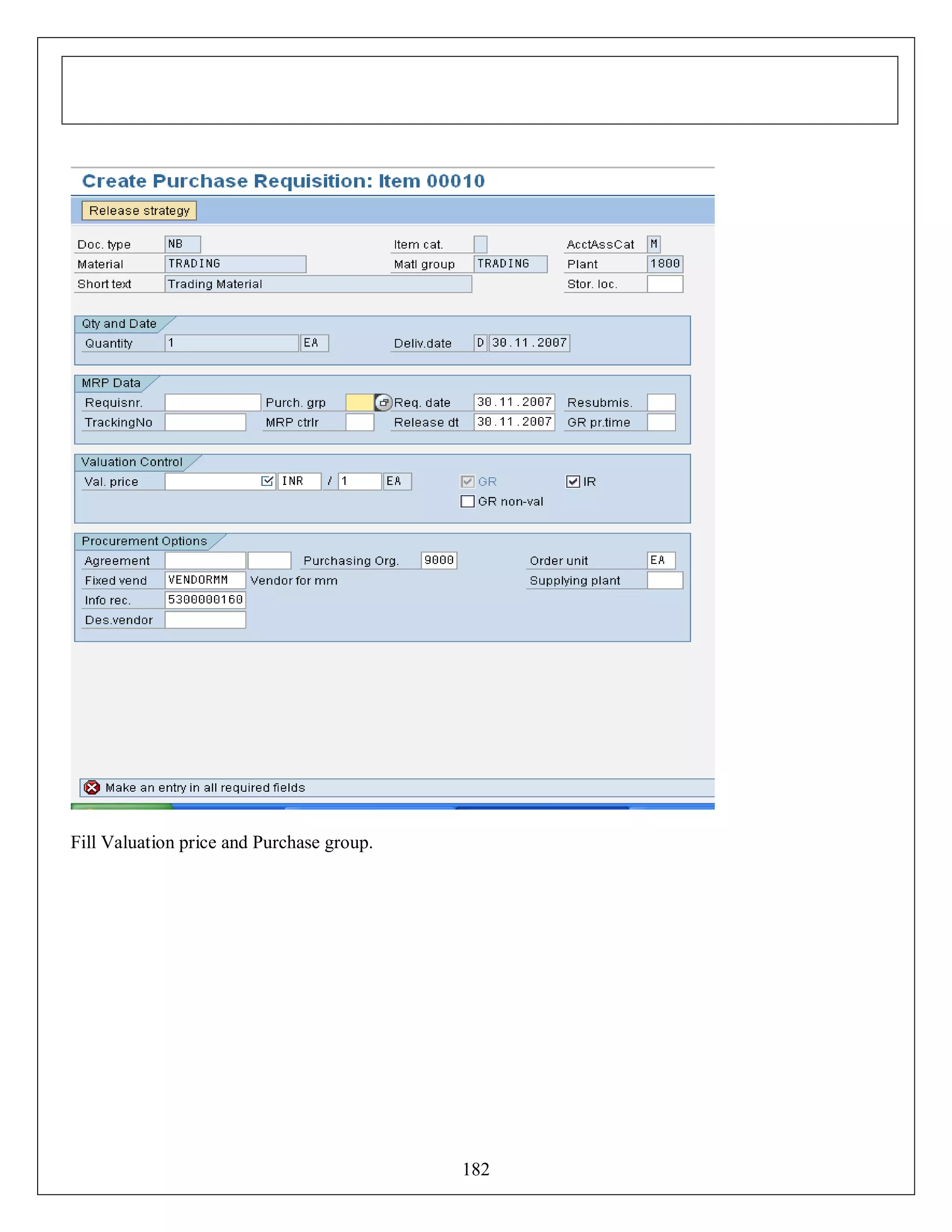 Fill Valuation price and Purchase group.

182

 
