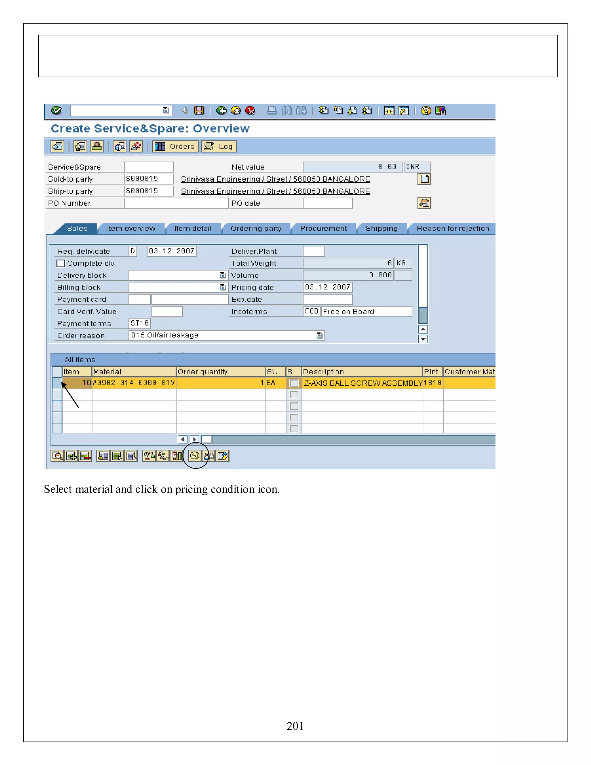 Select material and click on pricing condition icon.

201

 