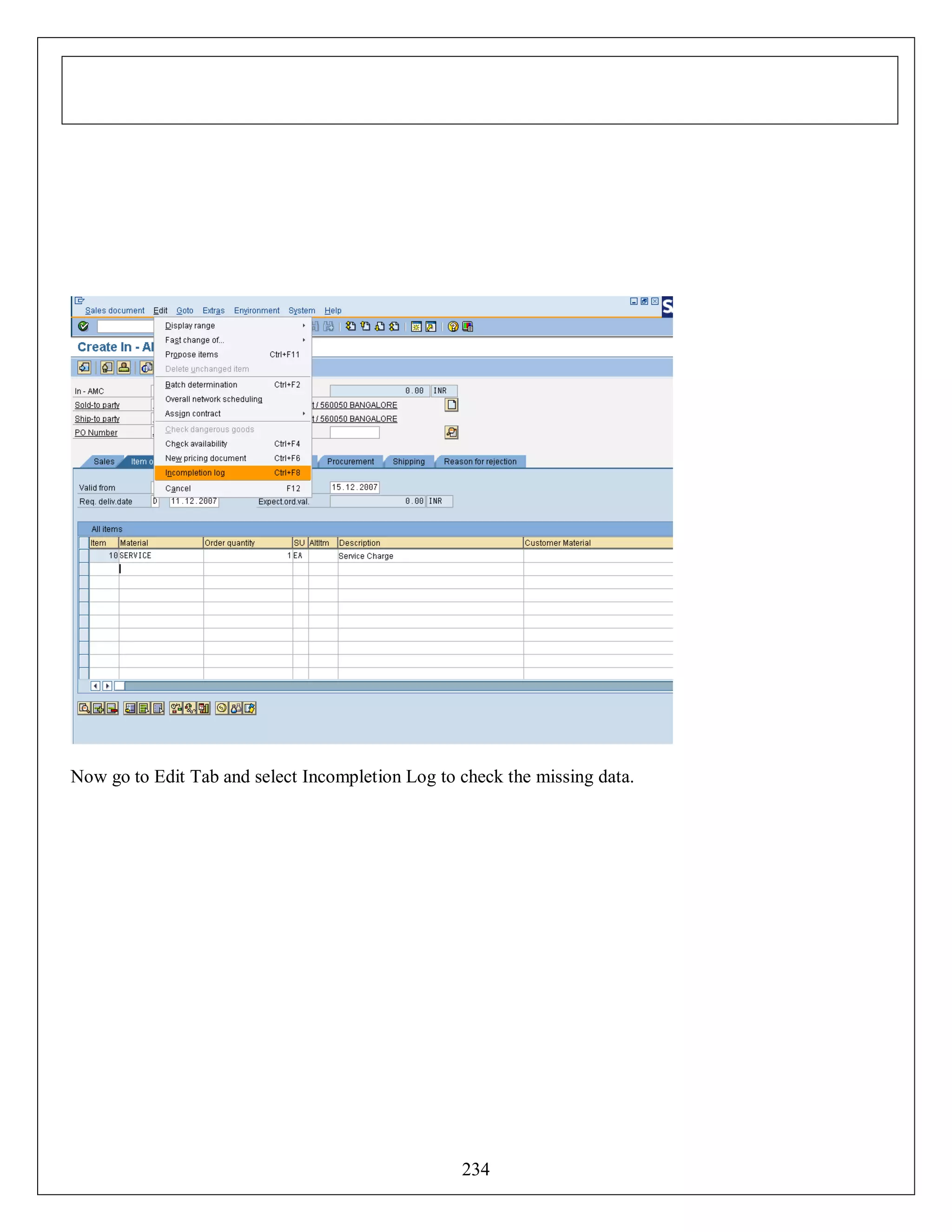 Now go to Edit Tab and select Incompletion Log to check the missing data.

234

 