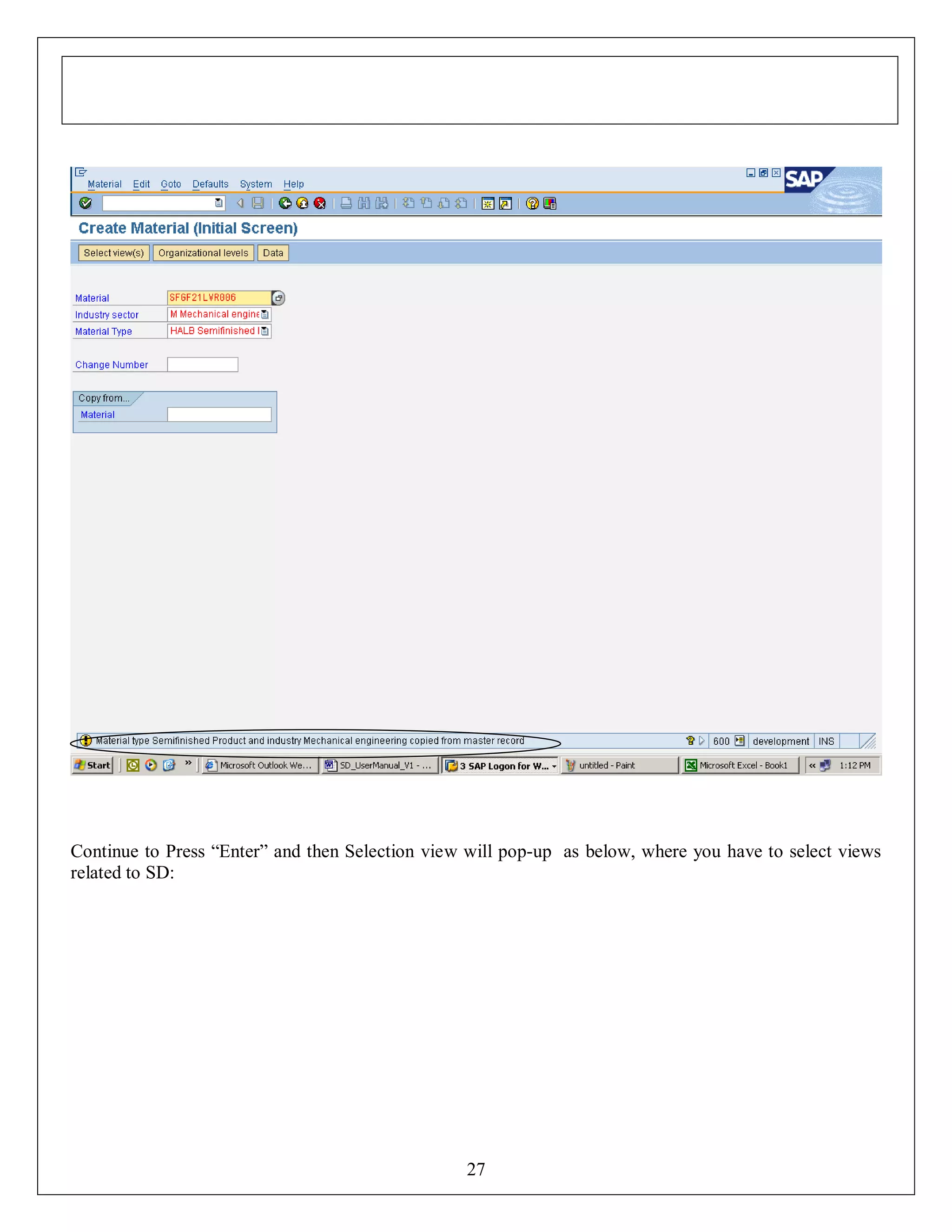 Continue to Press “Enter” and then Selection view will pop-up as below, where you have to select views
related to SD:

27

 
