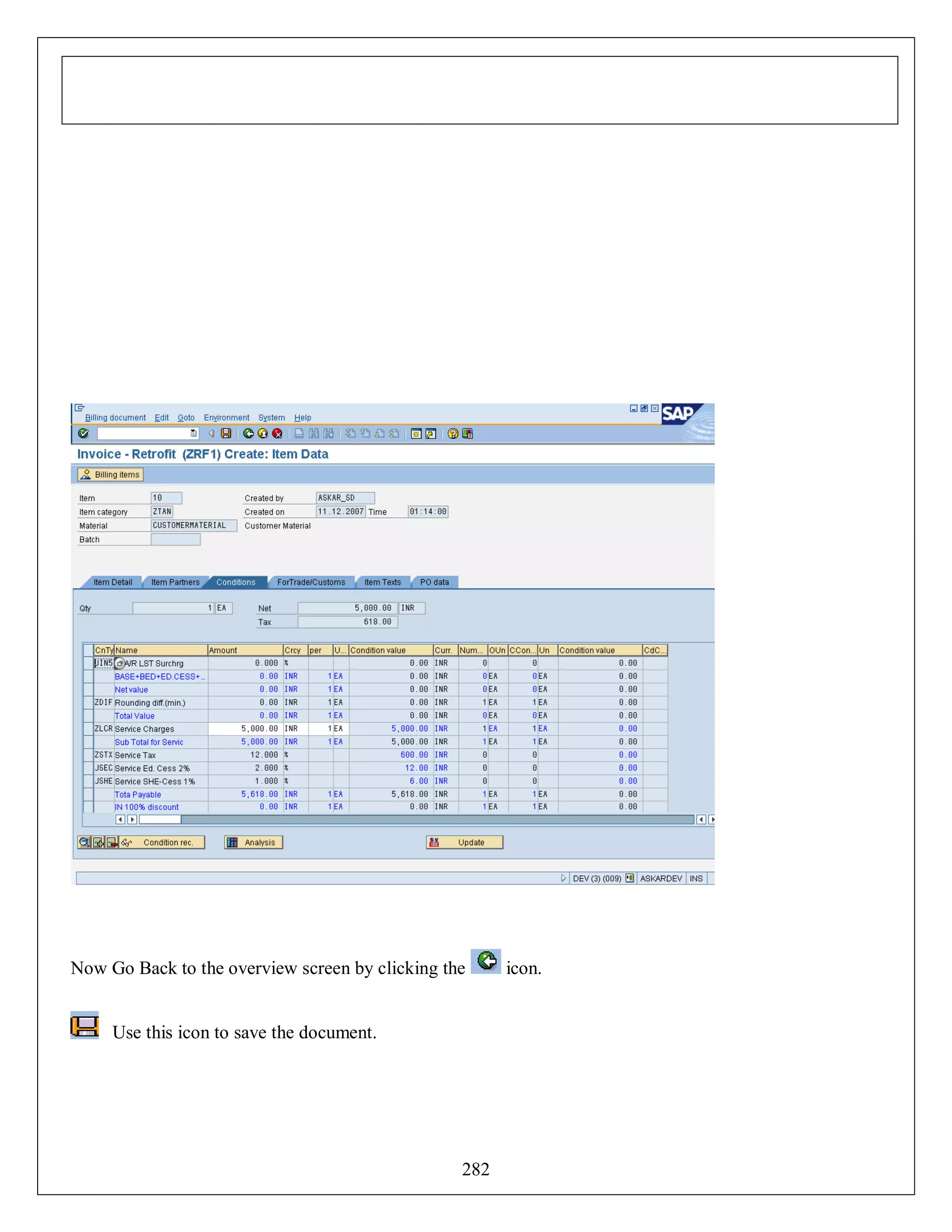 Now Go Back to the overview screen by clicking the

Use this icon to save the document.

282

icon.

 