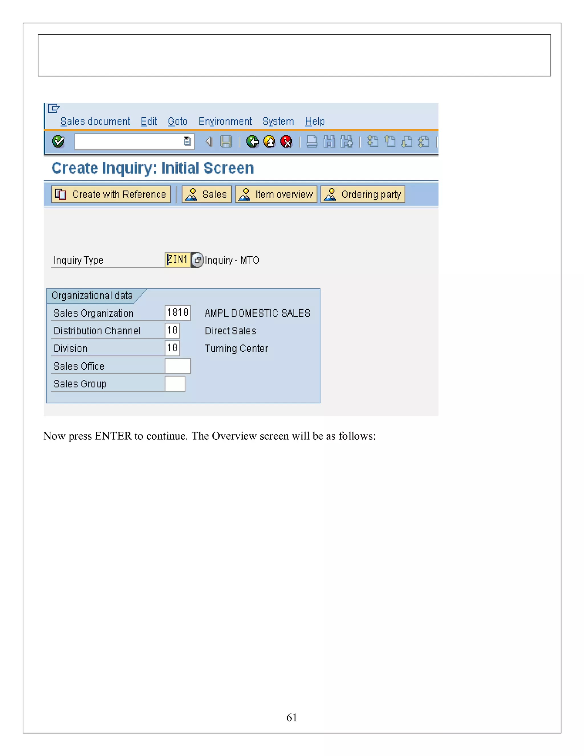 Now press ENTER to continue. The Overview screen will be as follows:

61

 