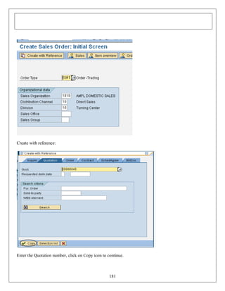 Create with reference:

Enter the Quotation number, click on Copy icon to continue.

181

 
