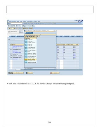 Check here all conditions like. ZLCR for Service Charges and enter the required price.

211

 
