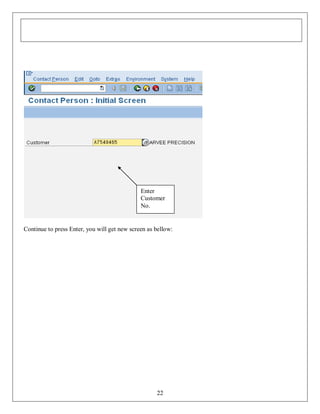 Enter
Customer
No.

Continue to press Enter, you will get new screen as bellow:

22

 