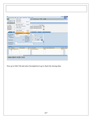 Now go to Edit Tab and select Incompletion Log to check the missing data.

257

 