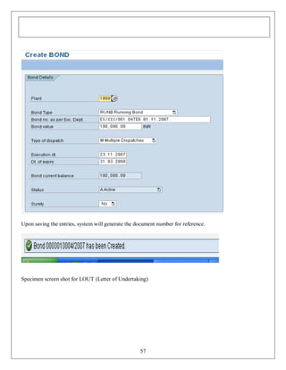 Upon saving the entries, system will generate the document number for reference.

Specimen screen shot for LOUT (Letter of Undertaking)

57

 
