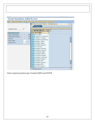 Select required quotation type. Example ZQSO and ENTER.

65

 