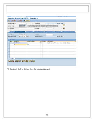 All the details shall be fetched from the Inquiry document.

69

 