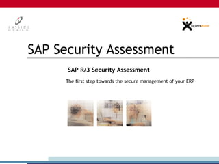 SAP Security Assessment SAP R/3 Security Assessment The first step towards the secure management of your ERP                             