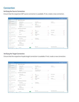 Connection
Ensure that the respective SAP source connection is available. If not, create a new connection.
Verifying the Source Connection:
Ensure that the respective Impala target connection is available. If not, create a new connection.
Verifying the Target Connection:
 