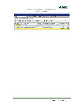 SAP - Treinamento Corporativo PM
(Super-Users)
Página 236 de 256
 