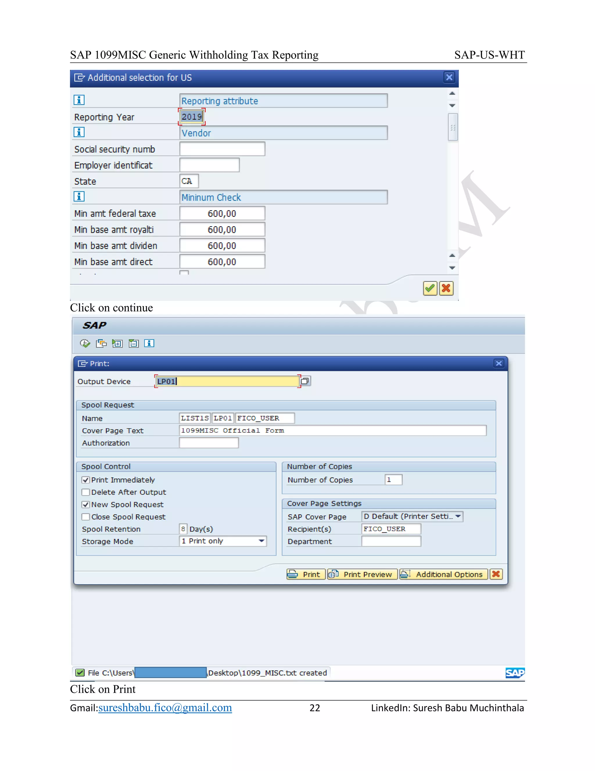 SAP 1099MISC Generic Withholding Tax Reporting SAP-US-WHT
Gmail:sureshbabu.fico@gmail.com 22 LinkedIn: Suresh Babu Muchinthala
Click on continue
Click on Print
 