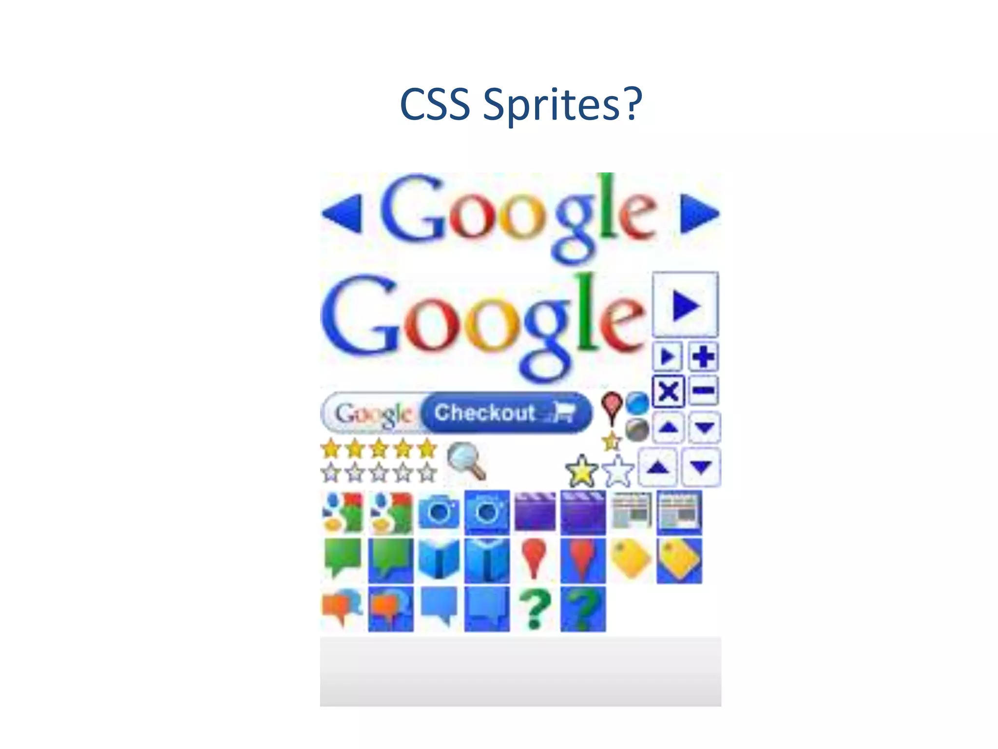 CSS Sprites?
 