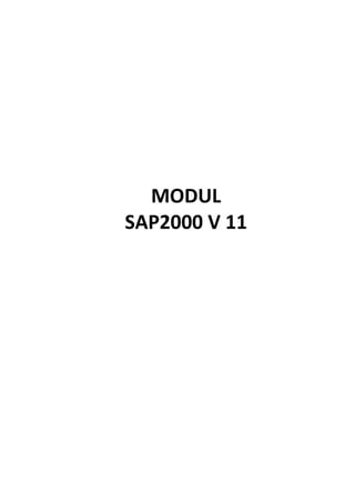 MODUL
SAP2000 V 11
 