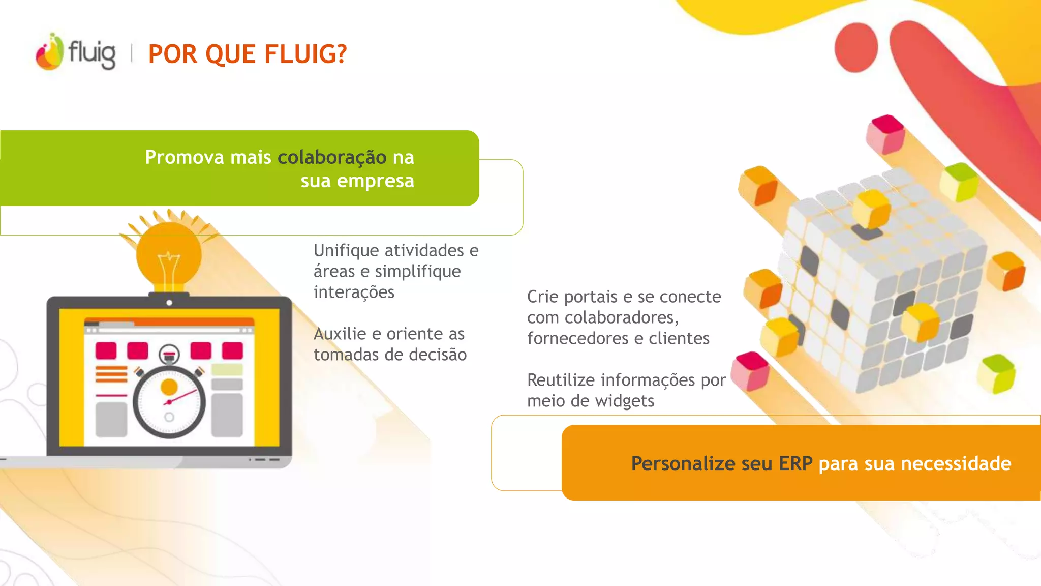 INTERFACE PODEROSA E FLEXÍVEL
 