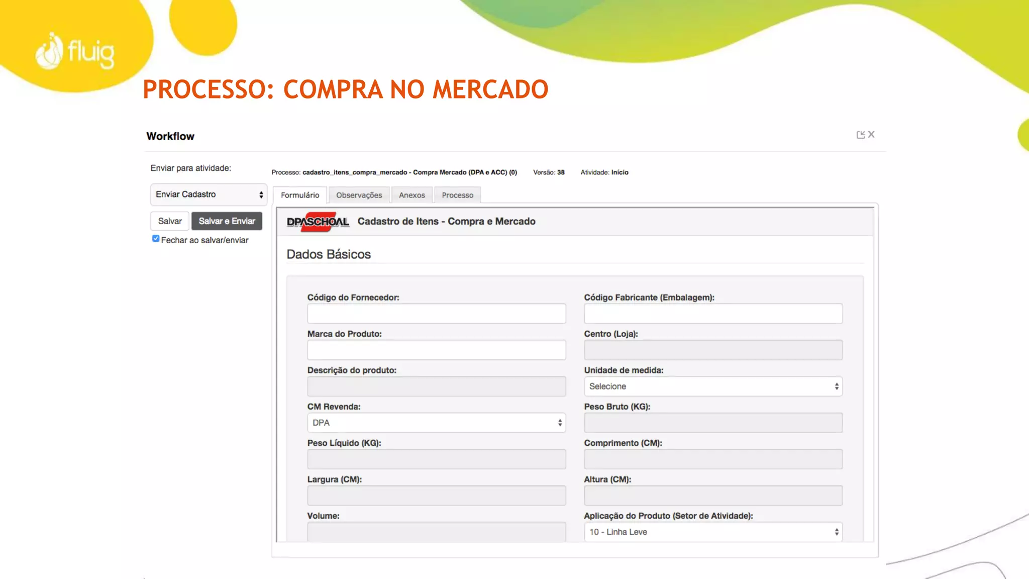 BPM – MODELADOR STUDIO
Ambiente do
desenvolvedor
 