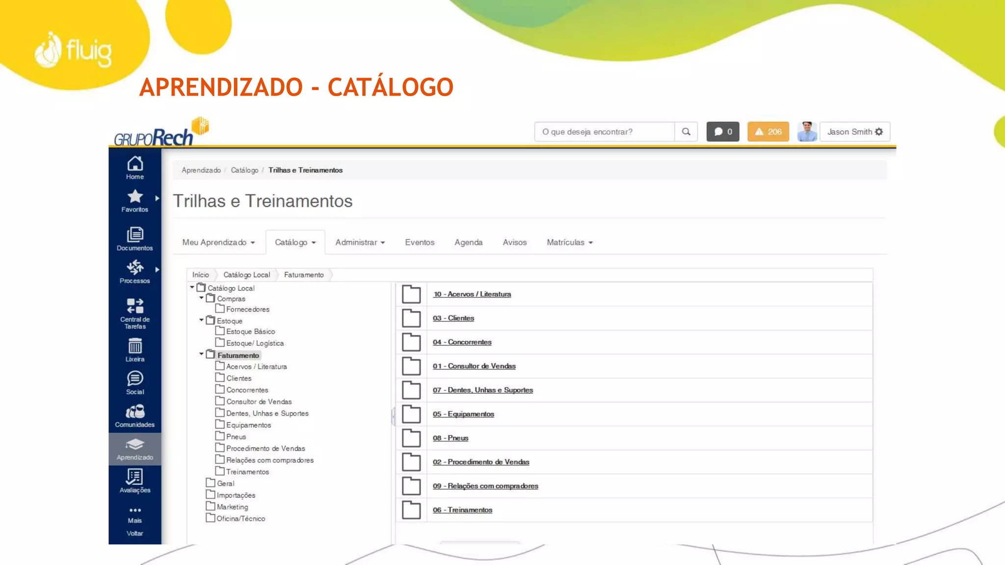 LMS: POSSIBILIDADES FLUIG + SAP
Social Learning
Promova o aprendizado colaborativo
Gamification
Visão analítica
Tenha uma boa experiência final do
usuário em uma interface user-friendly
Torne o aprendizado atrativo para seus
funcionários
Fluig Messaging
Utilize o material gerado em suas conferências
para gerar aprendizado no social learning
Novos funcionários
Crie treinamentos e capacite
funcionários para utilizar seu SAP
Usabilidade
Acompanhe o desenvolvimento dos seus
funcionários e use a Central de Tarefas
 