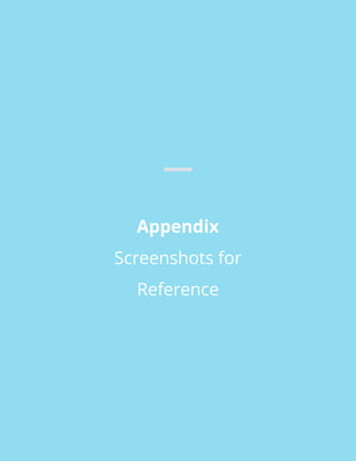 Appendix
Screenshots for
Reference
 