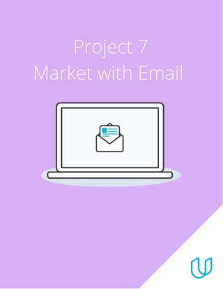 Project 7: Email Marketing
 