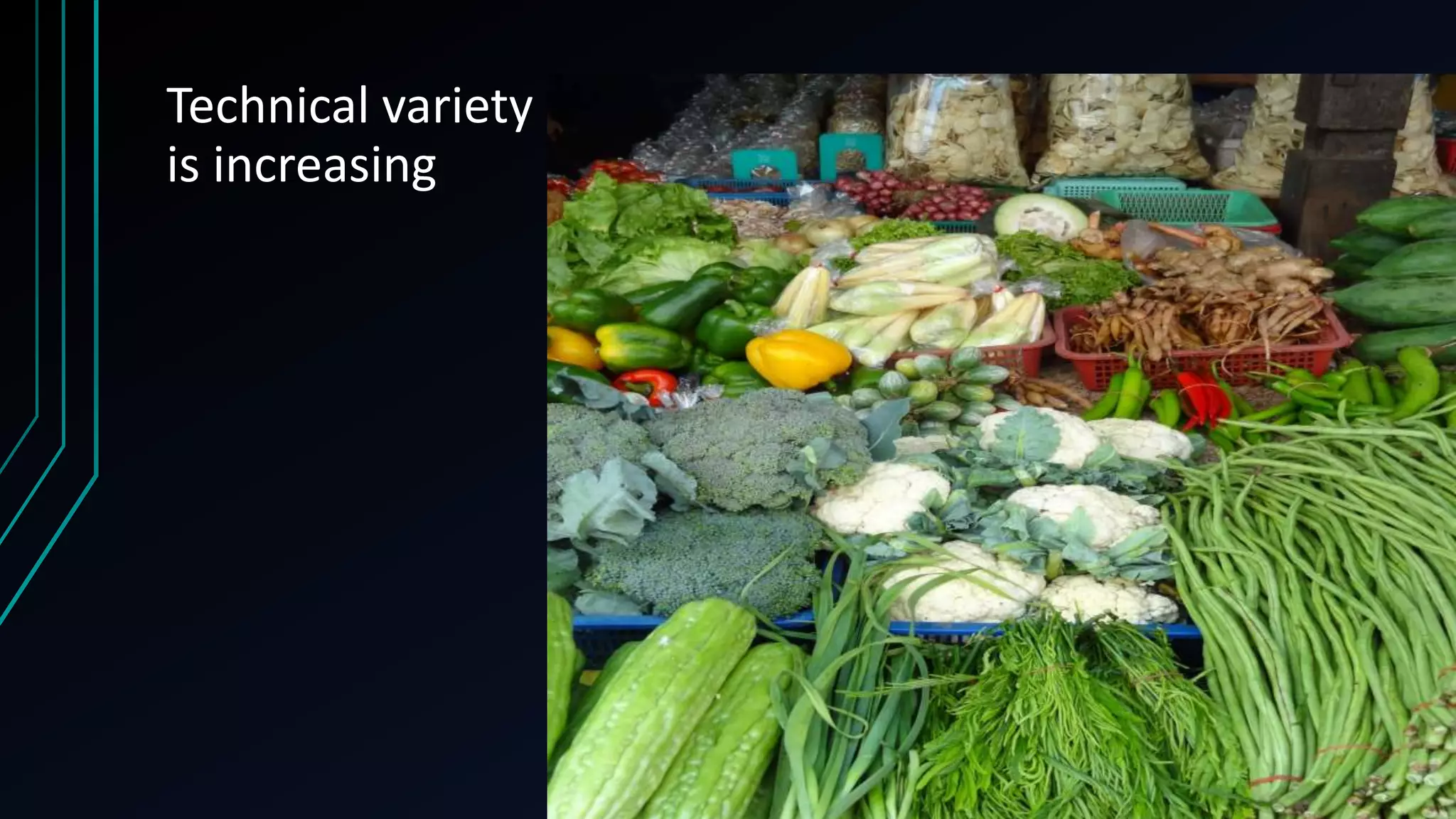 Technical variety
is increasing
 