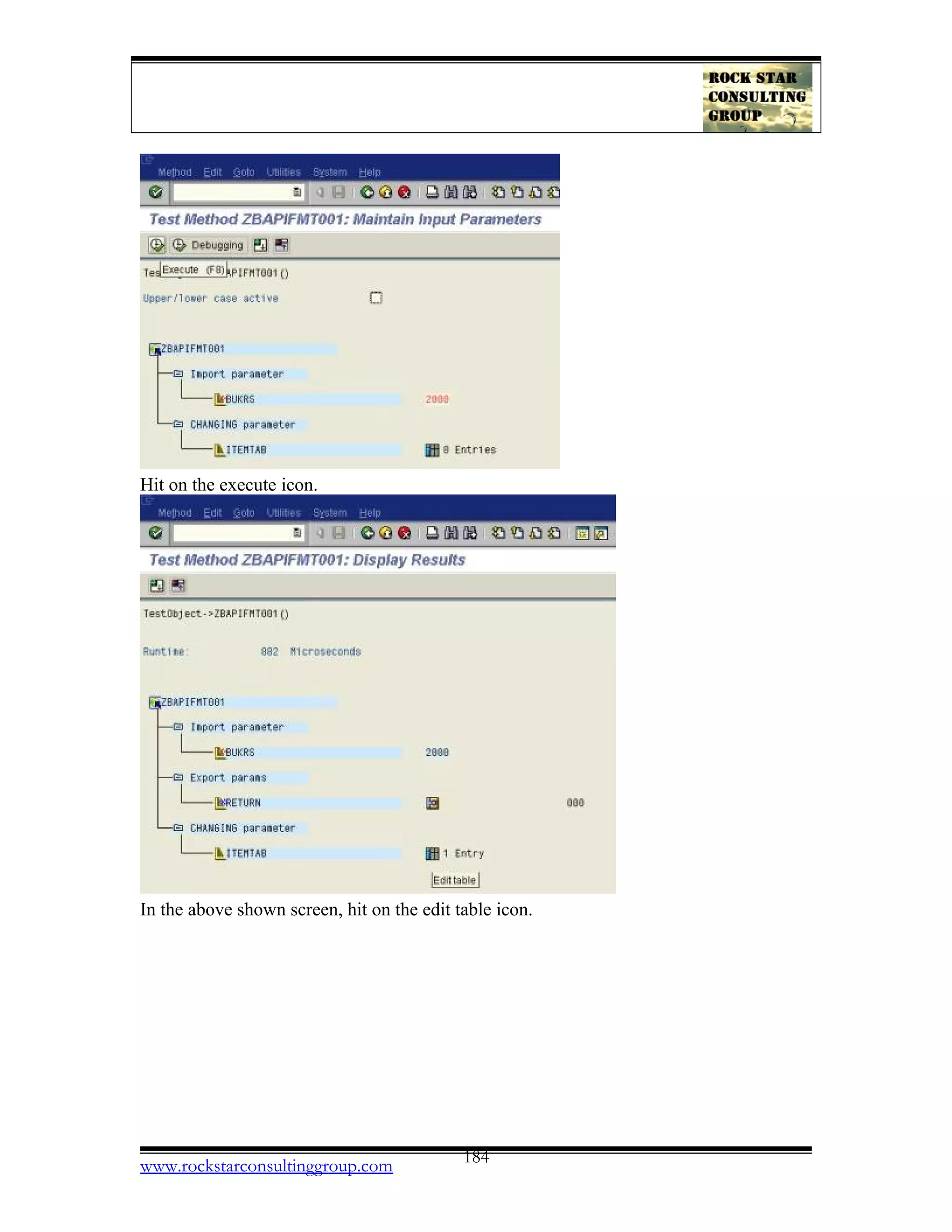 Hit on the execute icon.
In the above shown screen, hit on the edit table icon.
www.rockstarconsultinggroup.com 184
 