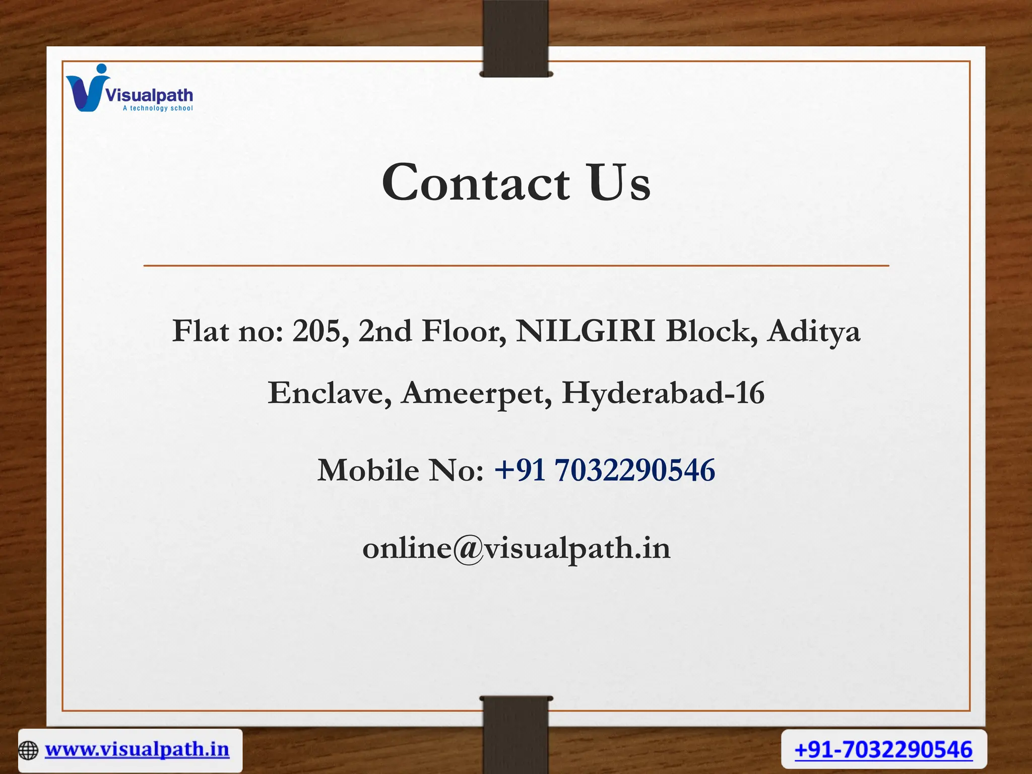 Contact Us
Flat no: 205, 2nd Floor, NILGIRI Block, Aditya
Enclave, Ameerpet, Hyderabad-16
Mobile No: +91 7032290546
online@visualpath.in