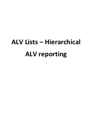 ALV Lists – Hierarchical
    ALV reporting
 