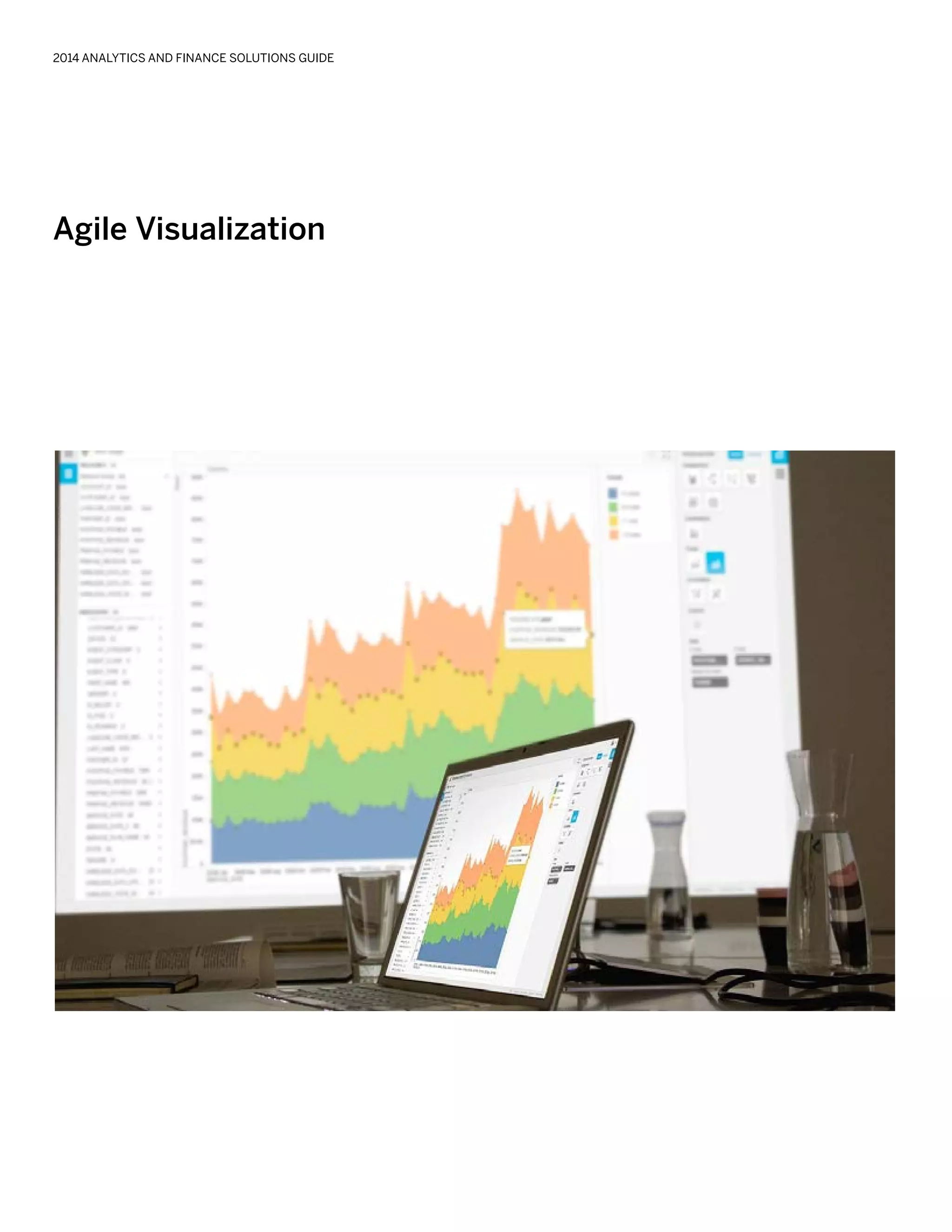 Agile Visualization
2014 ANALYTICS AND FINANCE SOLUTIONS GUIDE
 