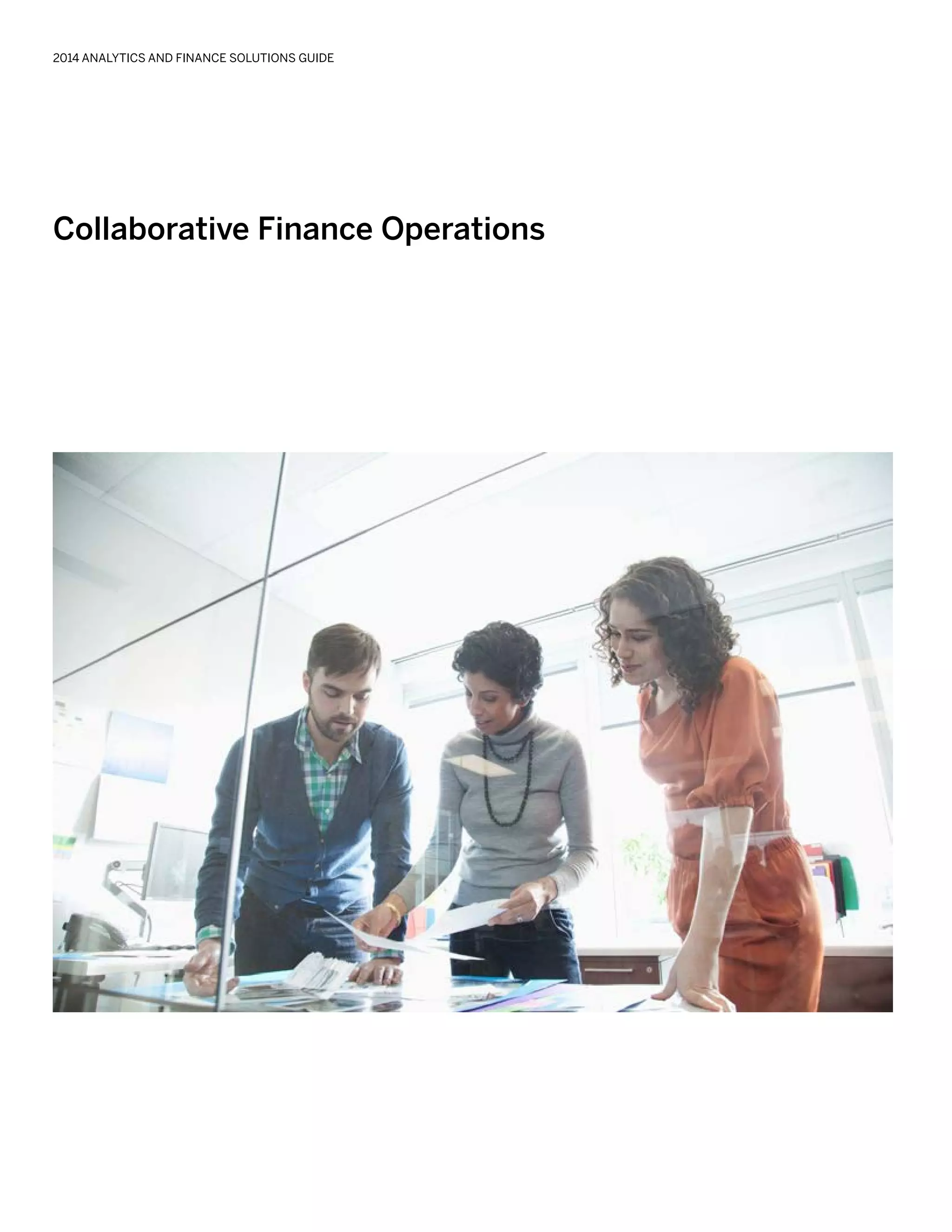 Collaborative Finance Operations
2014 ANALYTICS AND FINANCE SOLUTIONS GUIDE
 