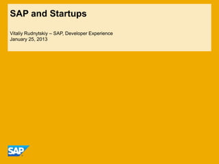 SAP and Startups

Vitaliy Rudnytskiy – SAP, Developer Experience
January 25, 2013
 