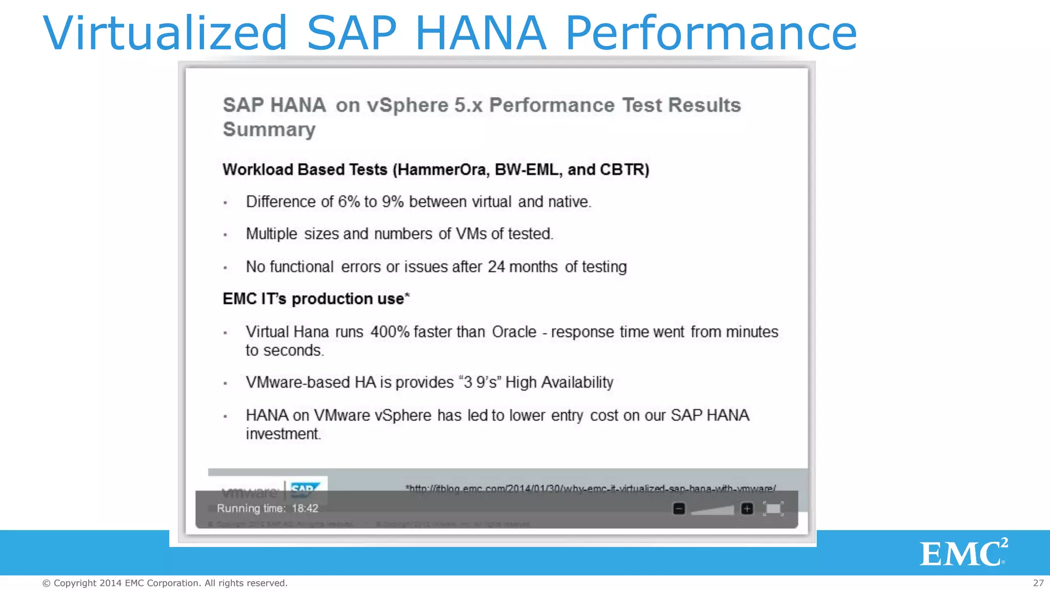 Virtualized SAP HANA Performance 
© Copyright 2014 EMC Corporation. All rights reserved. 27 
 