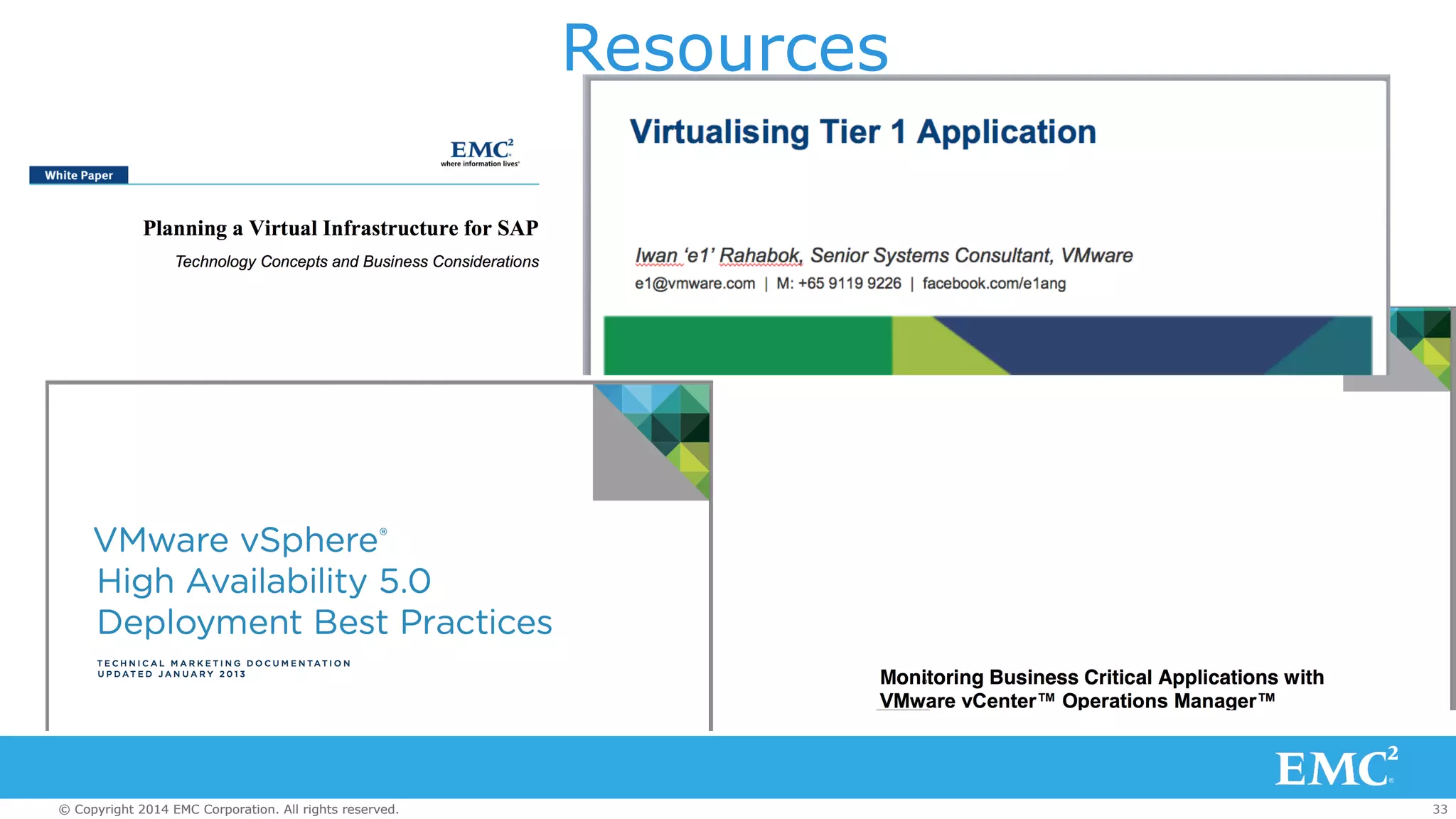 Resources 
© Copyright 2014 EMC Corporation. All rights reserved. 33 
 